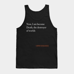 Now, I am become Death, the destroyer of worlds Tank Top